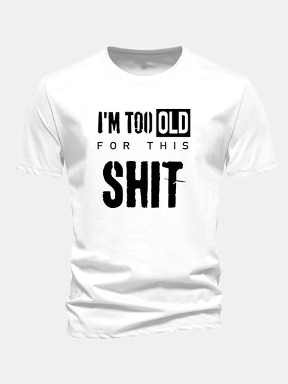 Camiseta de algodão de corte regular com estampa “Estou velho demais para essa merda”